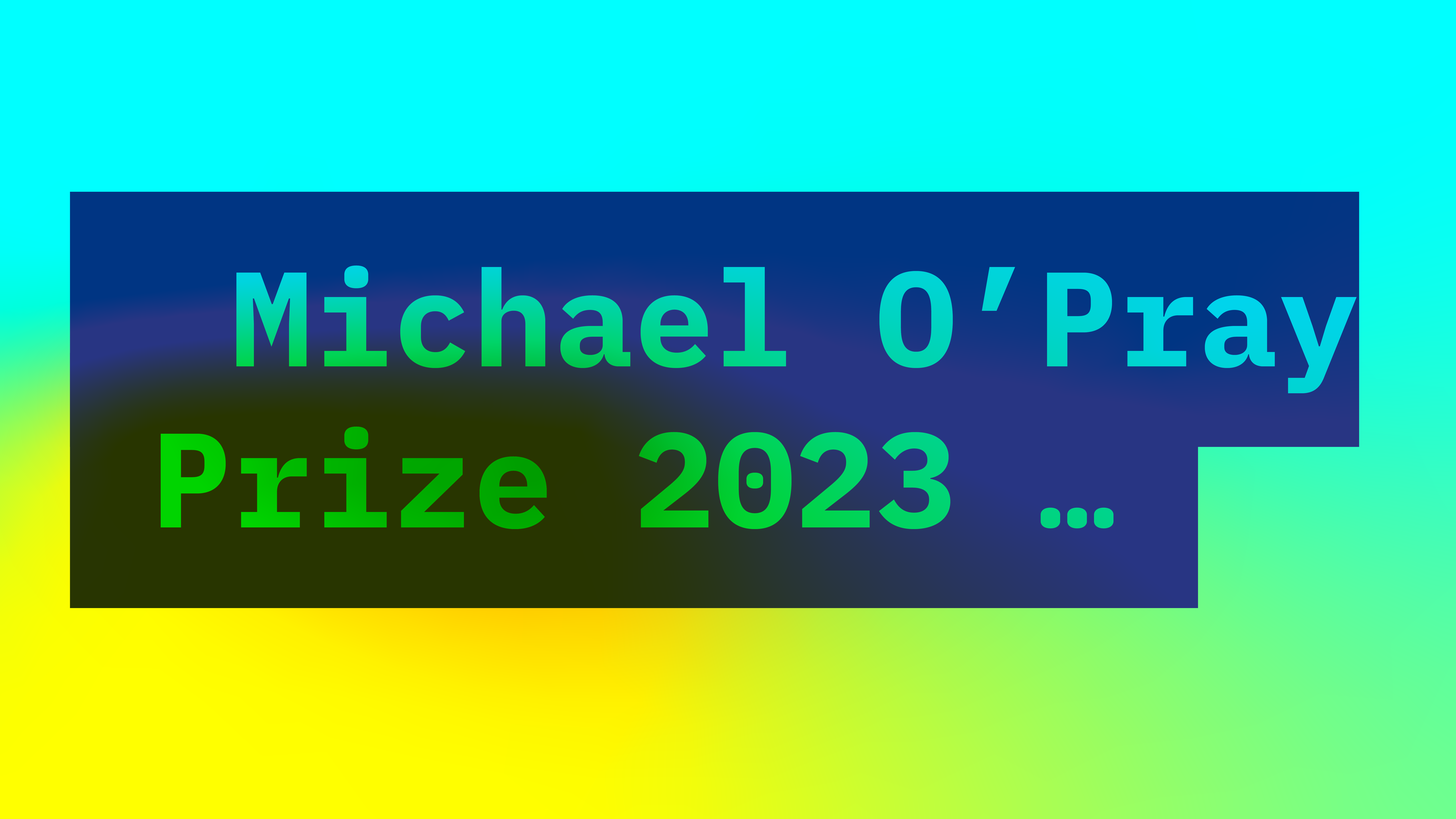 Michael O’Pray Prize